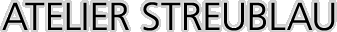 Atelier Streublau